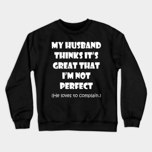 My Husband Likes to Complain Crewneck Sweatshirt